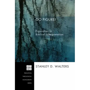 Go Figure!: Figuration in Biblical Interpretation