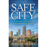 Safe City: From Law Enforcement to Neighborhood Watches