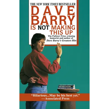 Dave Barry Is Not Making This Up