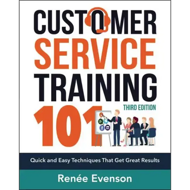 Customer Service Training 101: Quick and Easy Techniques That Get Great Results