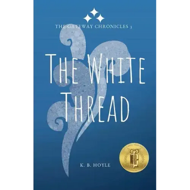 The White Thread: The Gateway Chronicles 3