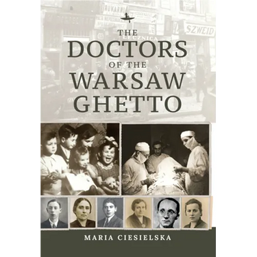 The Doctors of the Warsaw Ghetto