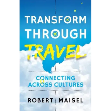 Transform Through Travel: Connecting Across Cultures
