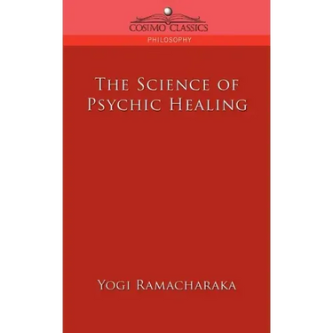 The Science of Psychic Healing