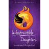 Indestructible Daughters