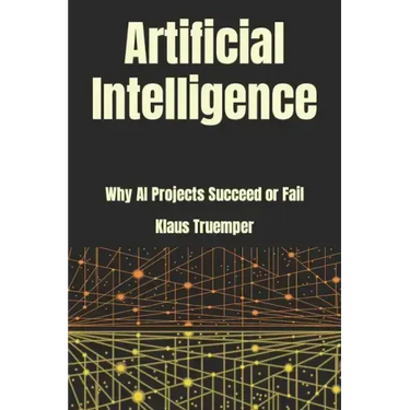Artificial Intelligence: Why AI Projects Succeed Or Fail