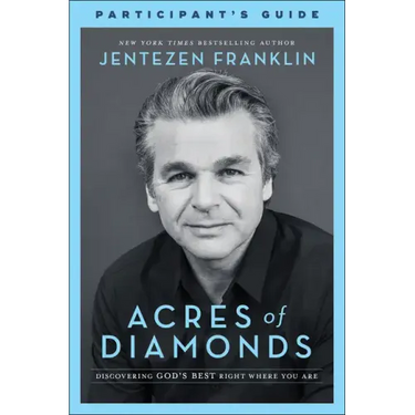 Acres of Diamonds Participant's Guide: Discovering God's Best Right Where You Are