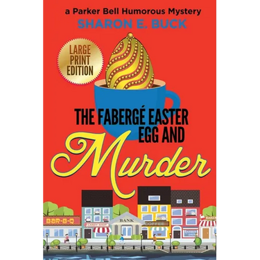 The Faberge Easter Egg and Murder - LARGE PRINT
