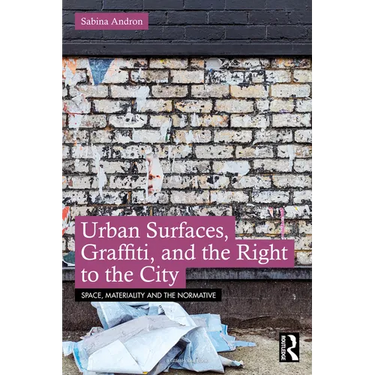 Urban Surfaces, Graffiti, and the Right to the City