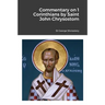 Commentary on 1 Corinthians by Saint John Chrysostom