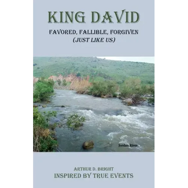 King David: Favored, Fallible, Forgiven (Just Like Us)