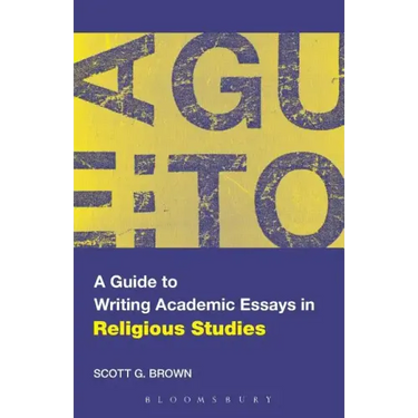 A Guide to Writing Academic Essays in Religious Studies