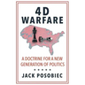 4D Warfare: A Doctrine for a New Generation of Politics