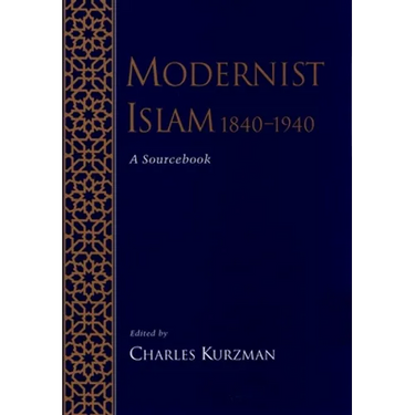 Modernist Islam, 1840-1940: A Sourcebook