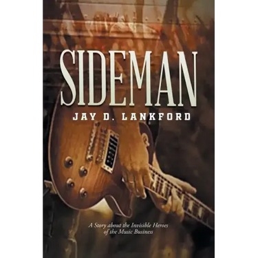 Sideman: A Story about the Invisible Heroes of the Music Business