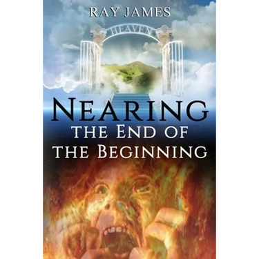 Nearing The End of the Beginning: Are these the last days? A look at God's Prophetic Calendar