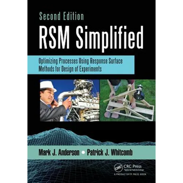 Rsm Simplified: Optimizing Processes Using Response Surface Methods for Design of Experiments, Second Edition