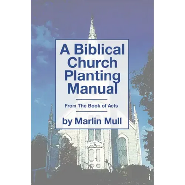 A Biblical Church Planting Manual