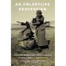 An Unladylike Profession: American Women War Correspondents in World War I