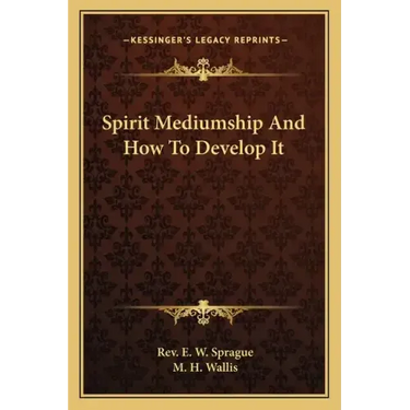 Spirit Mediumship and How to Develop It