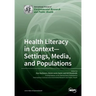 Health Literacy in Context- Settings, Media, and Populations