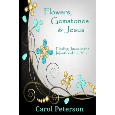 Flowers, Gemstones & Jesus: Finding Jesus in the Months of the Year