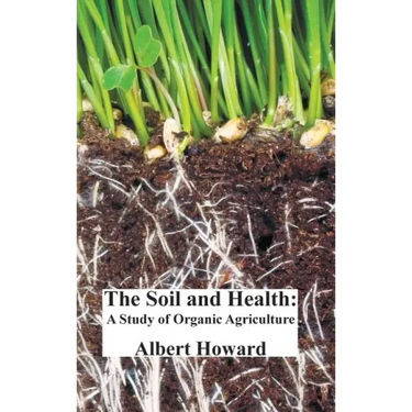 The Soil and Health: A Study of Organic Agriculture