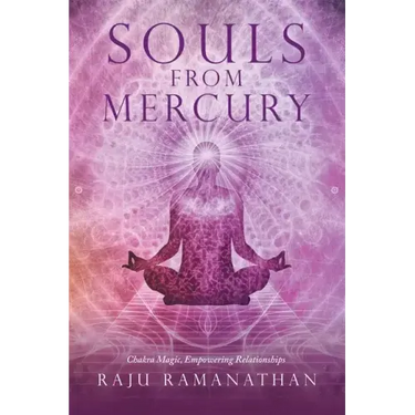 Souls from Mercury: Chakra Magic, Empowering Relationships