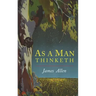 As a Man Thinketh