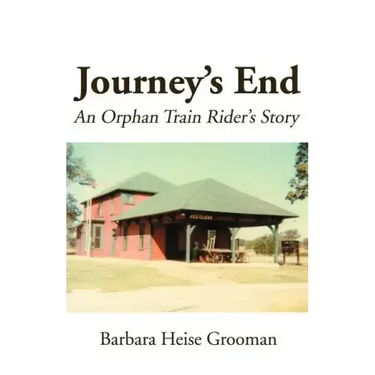 Journey's End: An Orphan Train Rider's Story