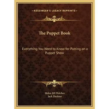 The Puppet Book: Everything You Need to Know for Putting on a Puppet Show