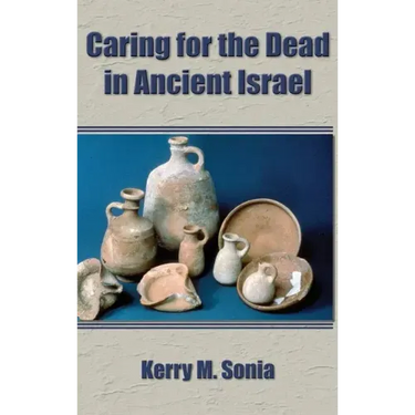 Caring for the Dead in Ancient Israel