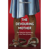 The Devouring Mother: The Collective Unconscious in the Time of Corona