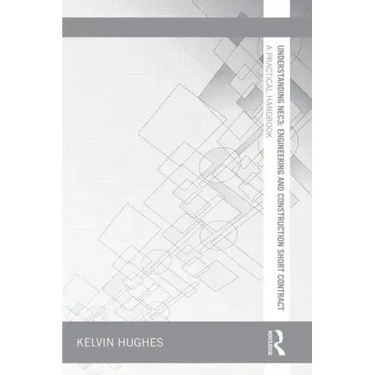 Understanding Nec3: Engineering and Construction Short Contract: A Practical Handbook
