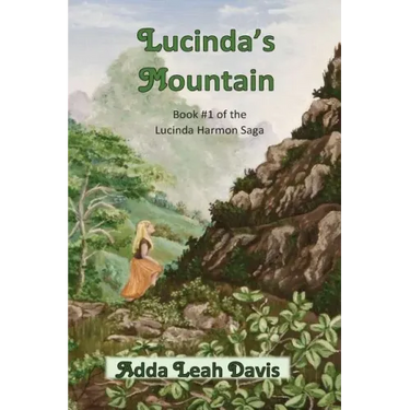 Lucinda's Mountain: Book #1 of the Lucinda Harmon Saga