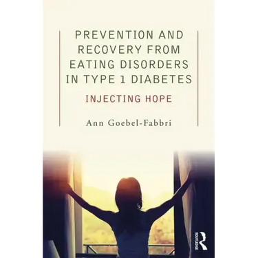 Prevention and Recovery from Eating Disorders in Type 1 Diabetes: Injecting Hope