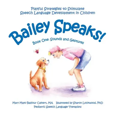 Bailey Speaks! Book One: Sounds and Gestures