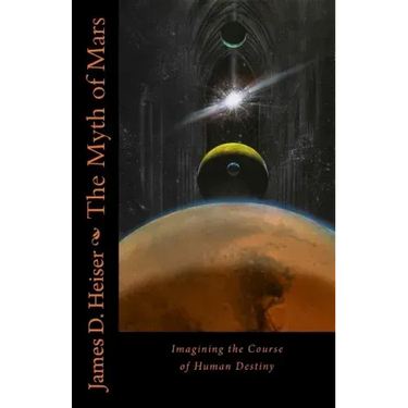 The Myth of Mars: Imagining the Course of Human Destiny