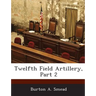 Twelfth Field Artillery, Part 2
