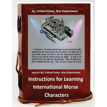 Instructions for Learning International Morse Characters.( SPECIAL ): by United States. War Department