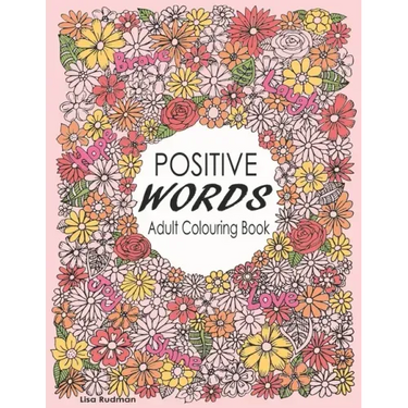 Positive Words Adult Colouring Book: Over 30 Beginner-Friendly, Relaxing & Creative Illustrations (Art Therapy & Colouring For Grownups)