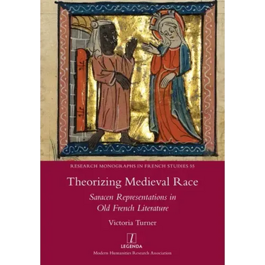 Theorizing Medieval Race: Saracen Representations in Old French Literature