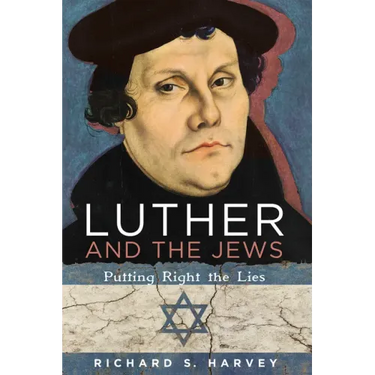 Luther and the Jews: Putting Right the Lies