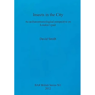 Insects in the City: An archaeoentomological perspective on London's past