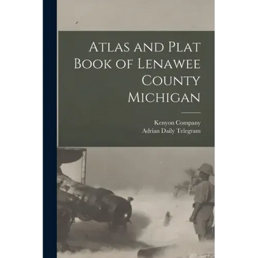 Atlas and Plat Book of Lenawee County Michigan