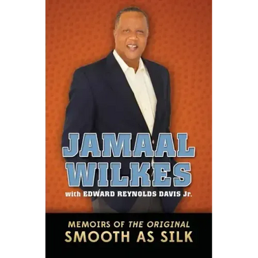 Jamaal Wilkes: Memoirs of The Original Smooth As Silk