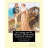 St. George and St. Michael, a novel, By George Macdonald (illustrated): This is a great historical romance set during the English Civil War.