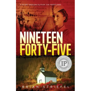 Nineteen Forty-Five: A Secret Mission Outside the Frontlines