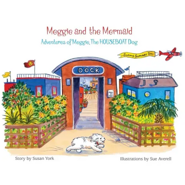 Meggie and the Mermaid: Meggie, The HOUSEBOAT Dog