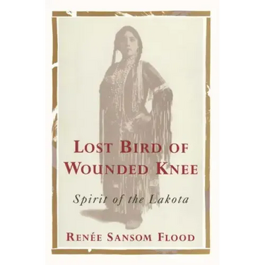 Lost Bird of Wounded Knee: Spirit of the Lakota